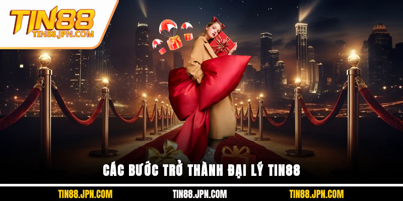 Các bước trở thành đại lý TIN88