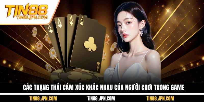 Các trạng thái cảm xúc khác nhau của người chơi trong game