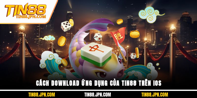 Cách download ứng dụng của Tin88 trên iOS