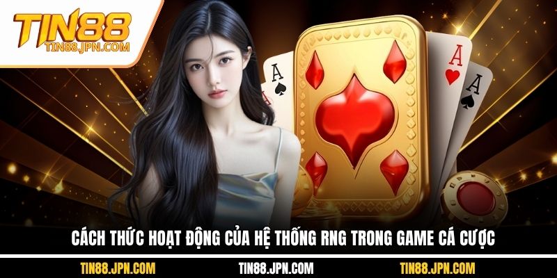 Cách thức hoạt động của hệ thống RNG trong game cá cược