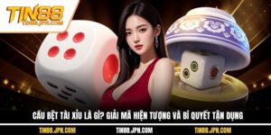 cầu bệt tài xỉu là gì