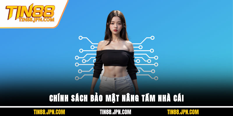 Chính sách bảo mật nâng tầm nhà cái