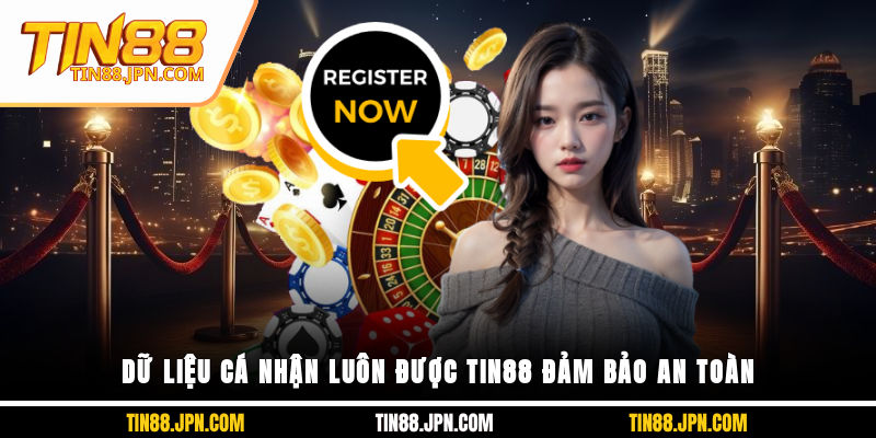 Dữ liệu cá nhận luôn được Tin88 đảm bảo an toàn