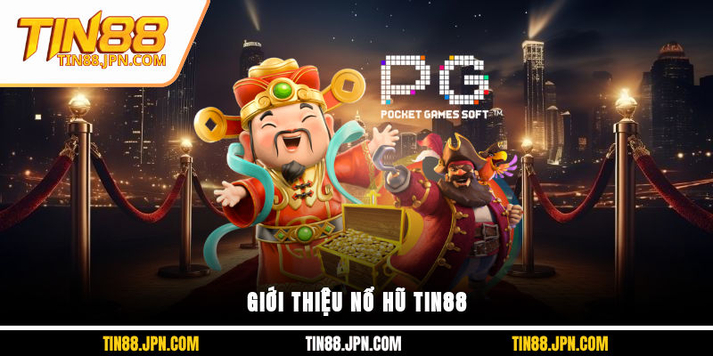 Giới thiệu Nổ Hũ Tin88