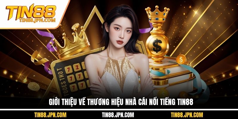Giới thiệu về thương hiệu nhà cái nổi tiếng Tin88