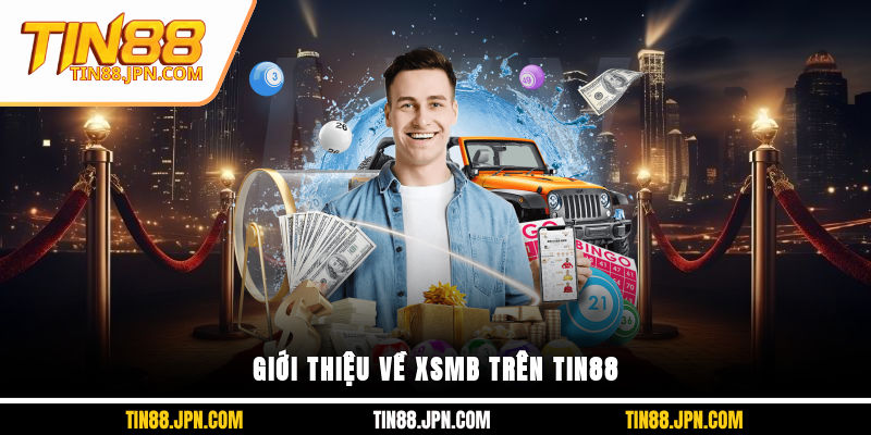 Giới thiệu về XSMB trên Tin88