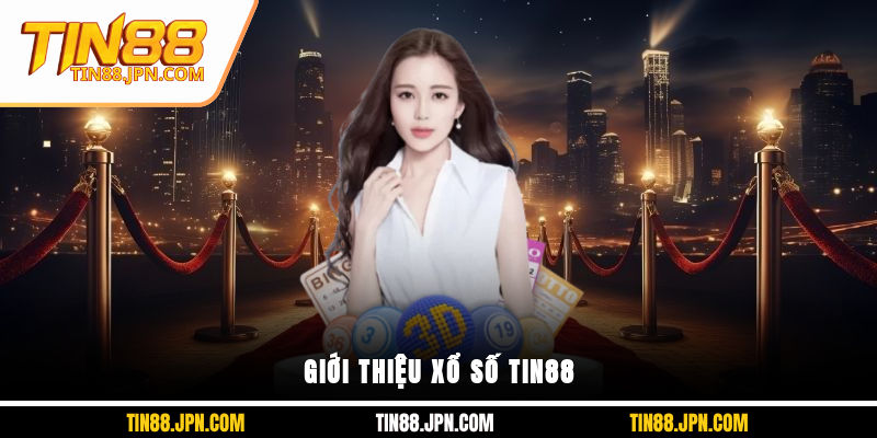 Giới thiệu Xổ Số Tin88