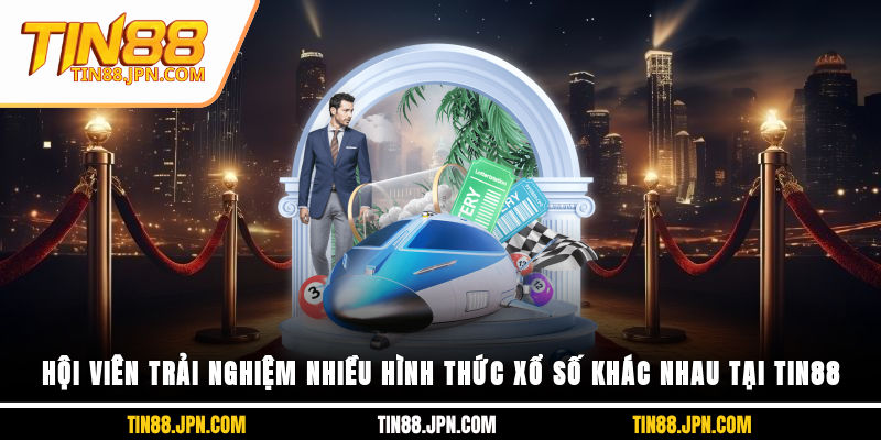 Hội viên trải nghiệm nhiều hình thức xổ số khác nhau tại Tin88