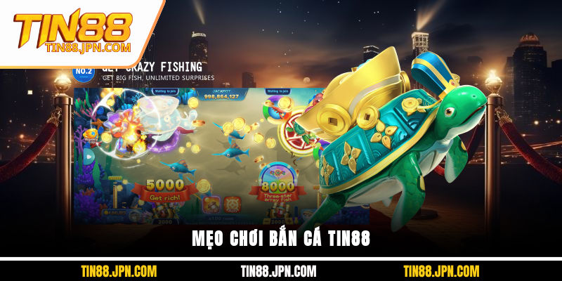 Mẹo chơi bắn cá Tin88