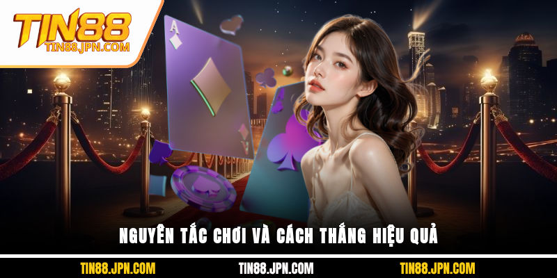 Nguyên tắc chơi và cách thắng hiệu quả