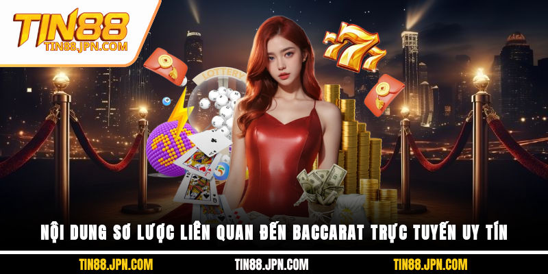 Nội dung sơ lược liên quan đến Baccarat trực tuyến uy tín