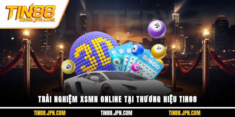 Trải nghiệm XSMN online tại thương hiệu Tin88
